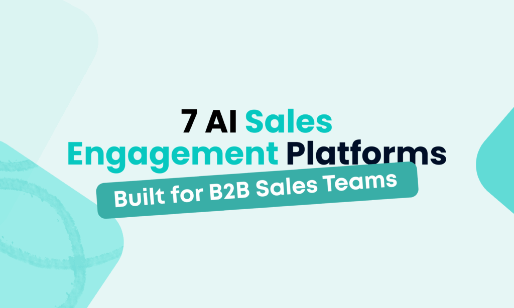 7 AI sales engagement platforms builtfor b2b sales teams